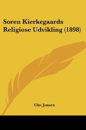 Soren Kierkegaards Religiose Udvikling (1898) – Chr. Jensen, kirjan kansikuva