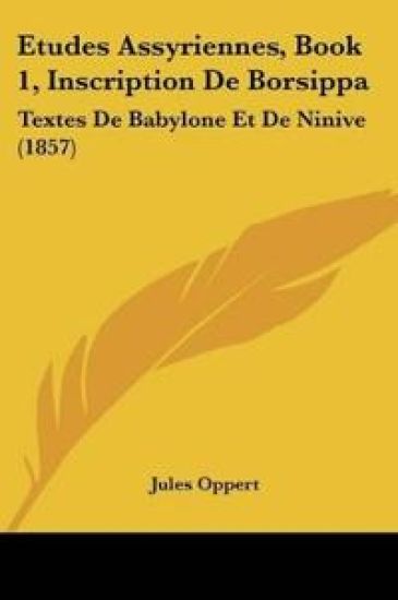 Etudes Assyriennes, Book 1, Inscription De Borsippa