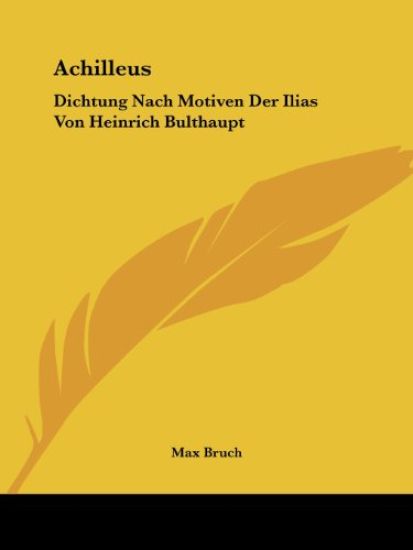 Bruch, M: Achilleus