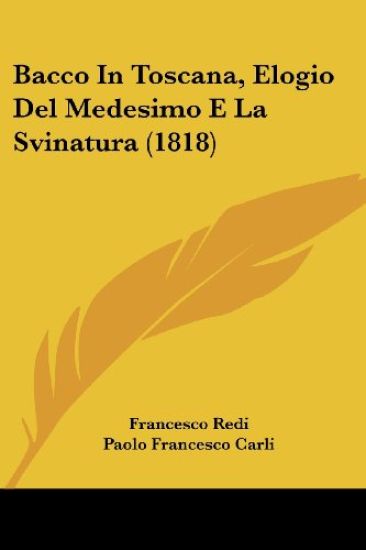 Bacco In Toscana, Elogio Del Medesimo E La Svinatura (1818)