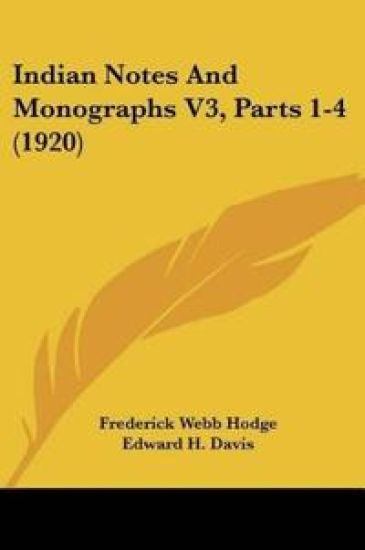 Indian Notes And Monographs V3, Parts 1-4 (1920)