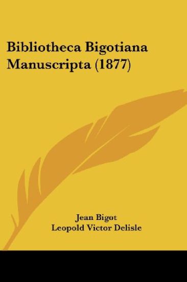 Bibliotheca Bigotiana Manuscripta (1877)