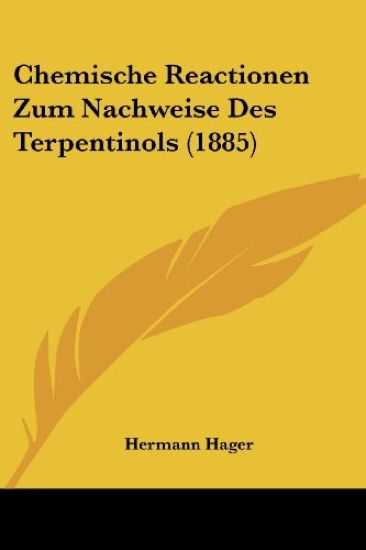 Hager, H: Chemische Reactionen Zum Nachweise Des Terpentinol