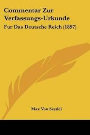 Seydel, M: Commentar Zur Verfassungs-Urkunde