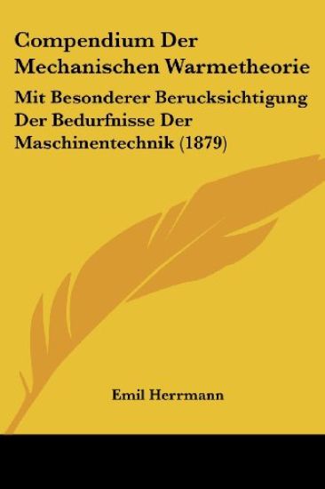 Herrmann, E: Compendium Der Mechanischen Warmetheorie