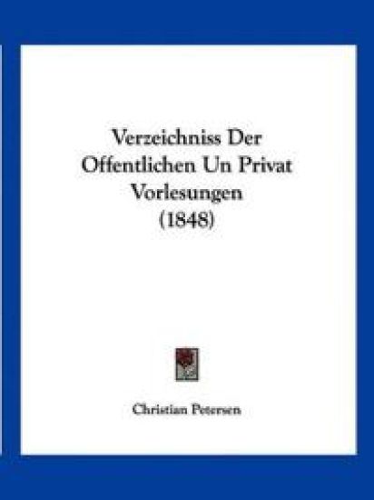 Petersen, C: Verzeichniss Der Offentlichen Un Privat Vorlesu