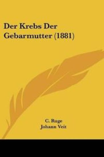 Ruge, C: Krebs Der Gebarmutter (1881)