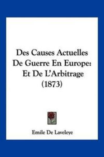 Des Causes Actuelles De Guerre En Europe