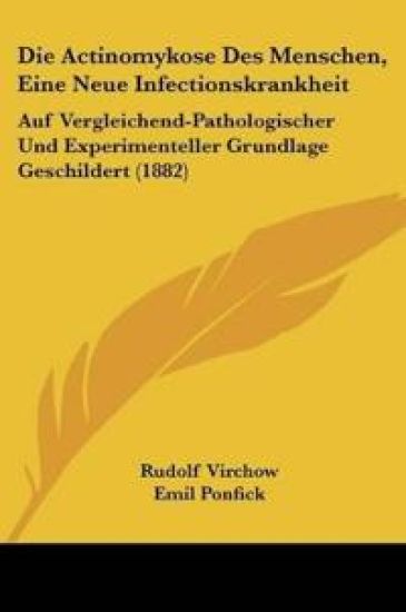 Virchow, R: Actinomykose Des Menschen, Eine Neue Infectionsk