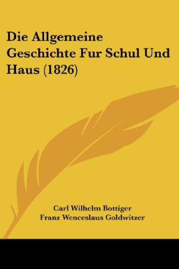 Bottiger, C: Allgemeine Geschichte Fur Schul Und Haus (1826)