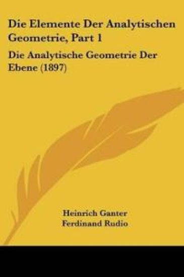 Ganter, H: Elemente Der Analytischen Geometrie, Part 1