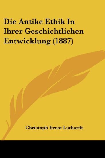Luthardt, C: Antike Ethik in Ihrer Geschichtlichen Entwicklu