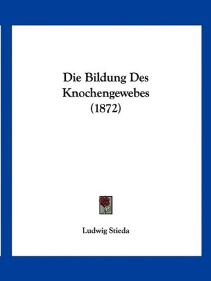 Stieda, L: Bildung Des Knochengewebes (1872)