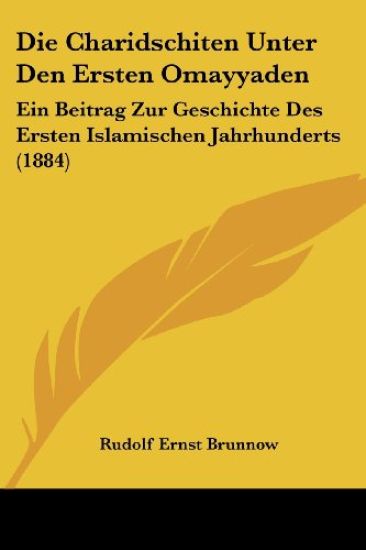 Brunnow, R: Charidschiten Unter Den Ersten Omayyaden