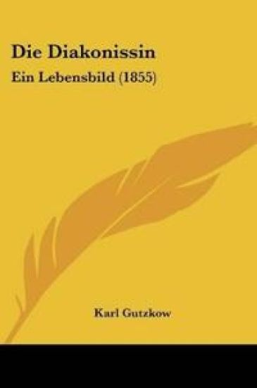Gutzkow, K: Diakonissin