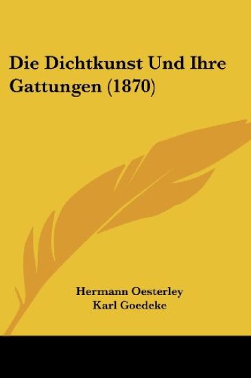 Oesterley, H: Dichtkunst Und Ihre Gattungen (1870)
