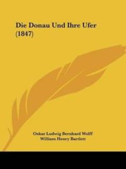 Wolff, O: Donau Und Ihre Ufer (1847)