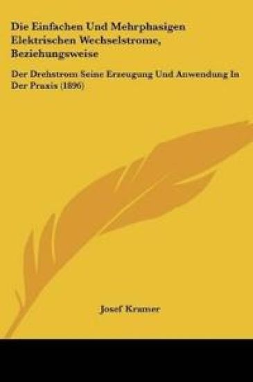 Kramer, J: Einfachen Und Mehrphasigen Elektrischen Wechselst