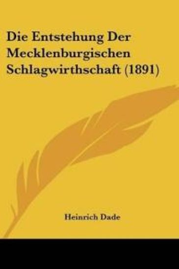 Dade, H: Entstehung Der Mecklenburgischen Schlagwirthschaft