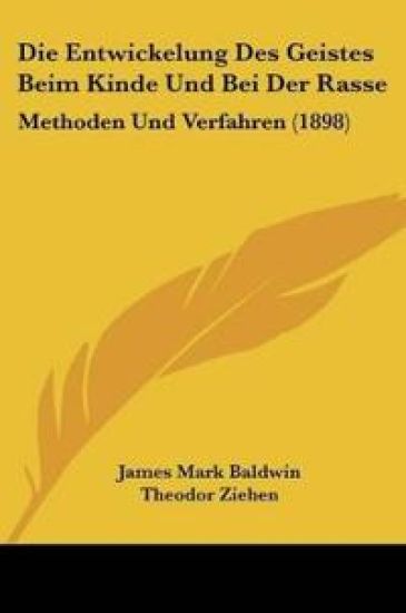 Baldwin, J: Entwickelung Des Geistes Beim Kinde Und Bei Der