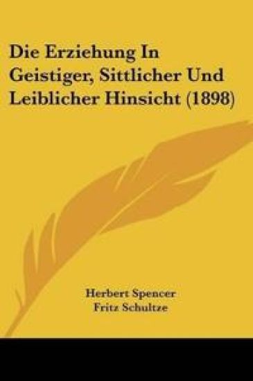 Spencer, H: Erziehung In Geistiger, Sittlicher Und Leibliche