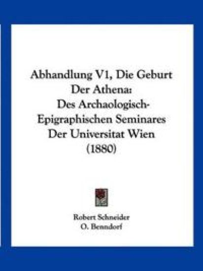 Schneider, R: Abhandlung V1, Die Geburt Der Athena