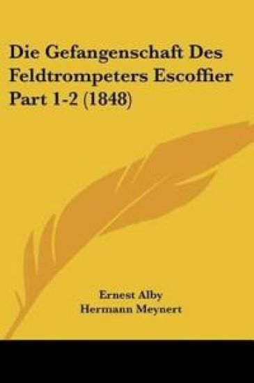 Alby, E: Gefangenschaft Des Feldtrompeters Escoffier Part 1-