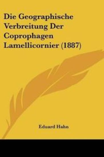 Hahn, E: Geographische Verbreitung Der Coprophagen Lamellico