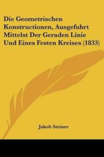 Steiner, J: Geometrischen Konstructionen, Ausgefuhrt Mittels