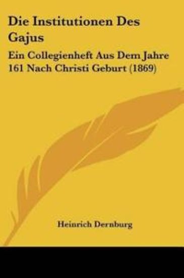 Dernburg, H: Institutionen Des Gajus