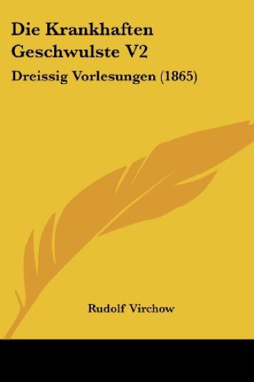 Virchow, R: Krankhaften Geschwulste V2