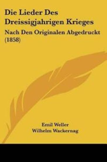 Weller, E: Lieder Des Dreissigjahrigen Krieges