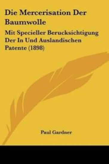 Gardner, P: Mercerisation Der Baumwolle – Paul Gardner, kirjan kansikuva