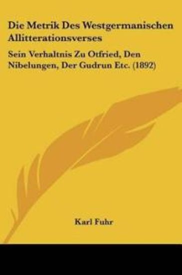 Fuhr, K: Metrik Des Westgermanischen Allitterationsverses