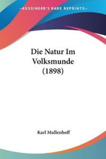 Mullenhoff, K: Natur Im Volksmunde (1898)