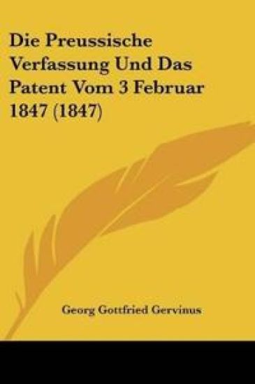 Gervinus, G: Preussische Verfassung Und Das Patent Vom 3 Feb