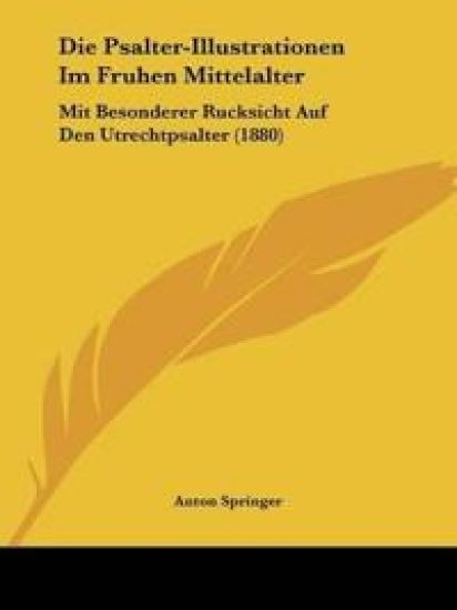 Springer, A: Psalter-Illustrationen Im Fruhen Mittelalter