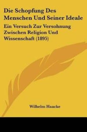 Haacke, W: Schopfung Des Menschen Und Seiner Ideale