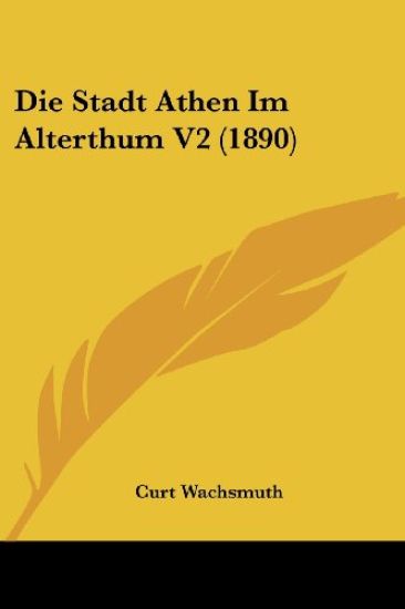 Wachsmuth, C: Stadt Athen Im Alterthum V2 (1890)