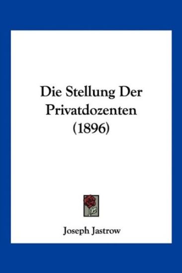 Jastrow, J: Stellung Der Privatdozenten (1896)