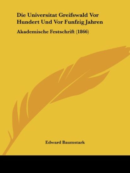 Baumstark, E: Universitat Greifswald Vor Hundert Und Vor Fun