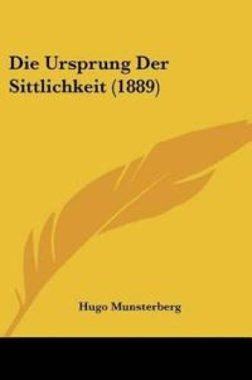 Munsterberg, H: Ursprung Der Sittlichkeit (1889)