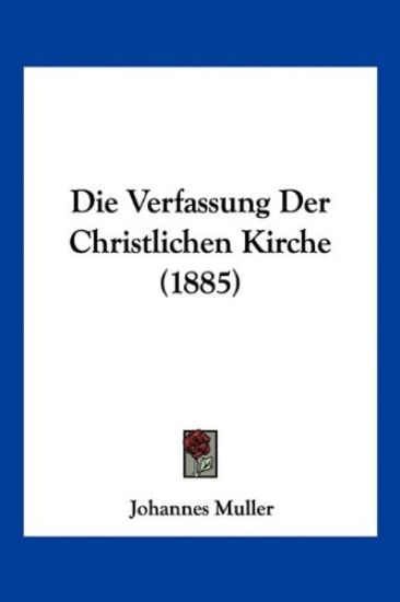 Muller, J: Verfassung Der Christlichen Kirche (1885)