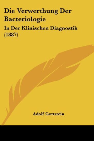 Gottstein, A: Verwerthung Der Bacteriologie