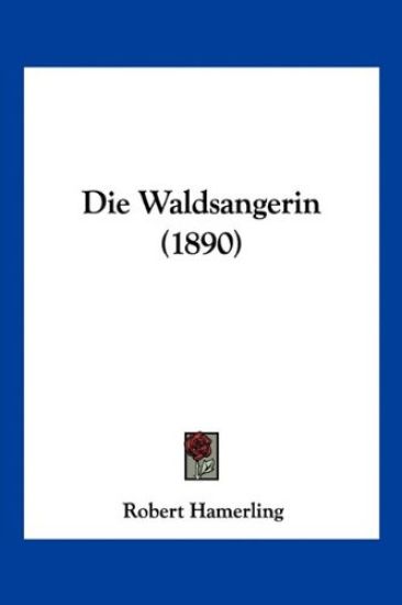 Hamerling, R: Waldsangerin (1890)