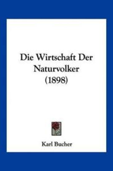 Bucher, K: Wirtschaft Der Naturvolker (1898)
