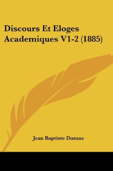 Discours Et Eloges Academiques V1-2 (1885)
