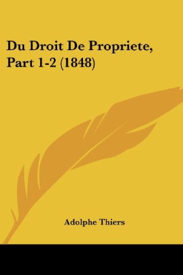 Du Droit De Propriete, Part 1-2 (1848)