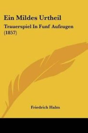 Halm, F: Mildes Urtheil