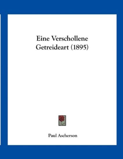 Ascherson, P: Verschollene Getreideart (1895)